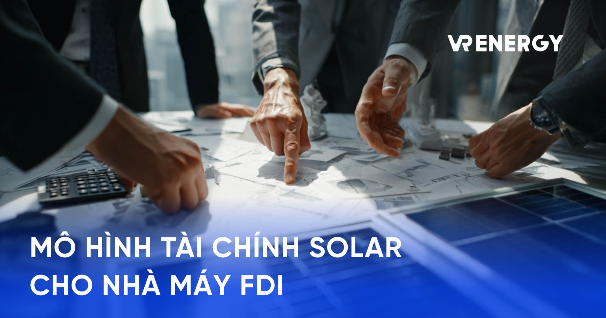 MÔ HÌNH TÀI CHÍNH SOLAR CHO NHÀ MÁY FDI